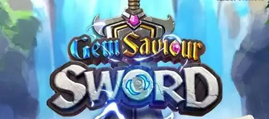 Gem Saviour Sword Masuk Daftar Slot Gacor, Bawa Rezeki!